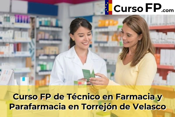 Curso FP de Técnico en Farmacia y Parafarmacia en Colmenar Viejo 111 Curso FP de Técnico en Farmacia y Parafarmacia en Torrejón de Velasco