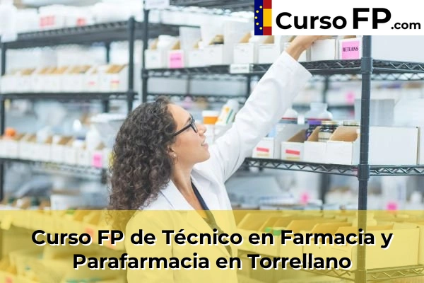 Curso FP de Técnico en Farmacia y Parafarmacia en la provincia de Alicante 81 Curso FP de Técnico en Farmacia y Parafarmacia en Torrellano