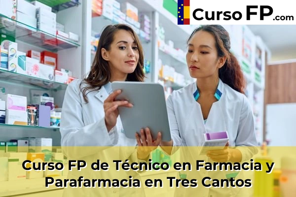 Curso FP de Técnico en Farmacia y Parafarmacia en Colmenar Viejo 113 Curso FP de Técnico en Farmacia y Parafarmacia en Tres Cantos