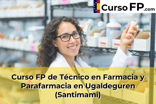 Curso FP de Técnico en Farmacia y Parafarmacia en Elexalde 86 Curso FP de Técnico en Farmacia y Parafarmacia en Ugaldeguren (Santimami)