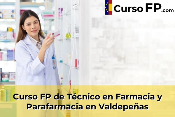 Curso FP de Técnico en Farmacia y Parafarmacia en Valdepeñas