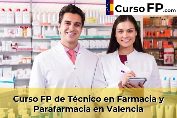 Curso FP de Técnico en Farmacia y Parafarmacia en Benimàmet-Beniferri 210 Curso FP de Técnico en Farmacia y Parafarmacia en Valencia