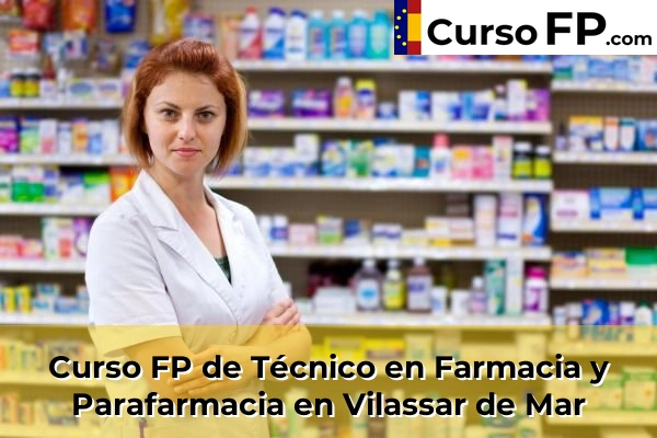 Curso FP de Técnico en Farmacia y Parafarmacia en Vilassar de Mar