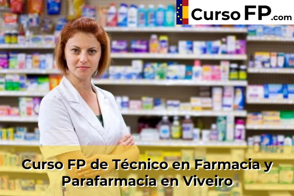 Curso FP de Técnico en Farmacia y Parafarmacia en Sarria 40 Curso FP de Técnico en Farmacia y Parafarmacia en Viveiro