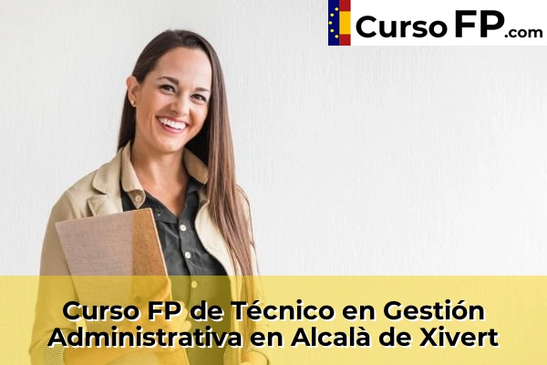 Curso FP de Técnico en Gestión Administrativa en Onda 31 Curso FP de Técnico en Gestión Administrativa en Alcalà de Xivert