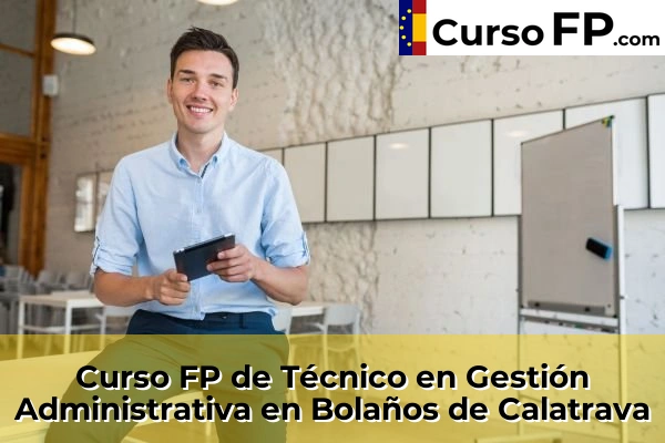 Curso FP de Técnico en Gestión Administrativa en Daimiel 33 Curso FP de Técnico en Gestión Administrativa en Bolaños de Calatrava