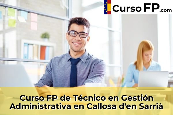 Curso FP de Técnico en Gestión Administrativa en Beniarbeig 48 Curso FP de Técnico en Gestión Administrativa en Callosa d'en Sarrià