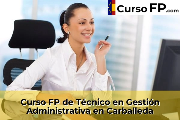 Curso FP de Técnico en Gestión Administrativa en O Pereiro de Aguiar 36 Curso FP de Técnico en Gestión Administrativa en Carballeda