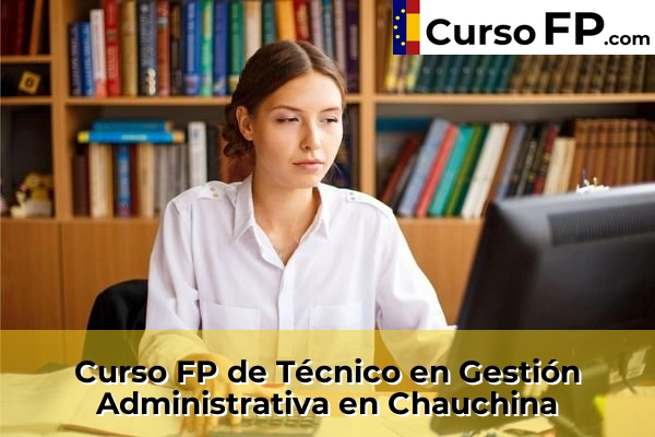 Curso FP de Técnico en Gestión Administrativa en Chauchina
