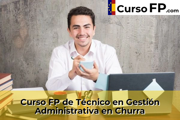 Curso FP de Técnico en Gestión Administrativa en Churra
