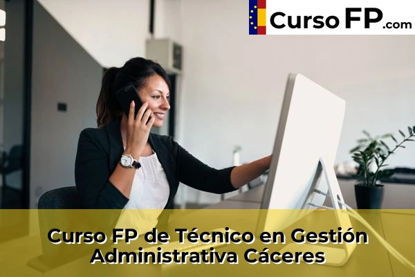 Curso FP de Técnico en Gestión Administrativa en la provincia de Cáceres