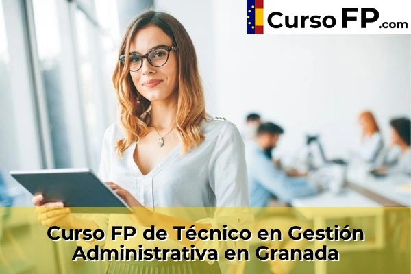 Curso FP de Técnico en Gestión Administrativa en Granada