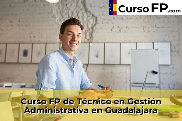 Curso FP de Técnico en Gestión Administrativa en Alovera 36 Curso FP de Técnico en Gestión Administrativa en Guadalajara