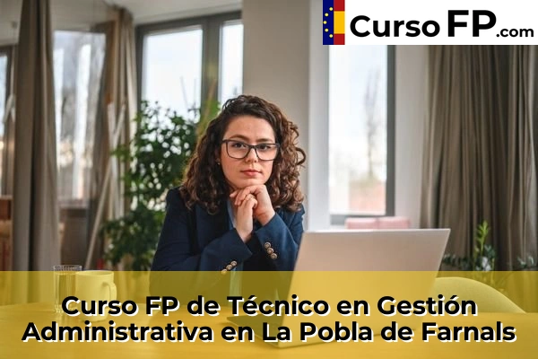 Curso FP de Técnico en Gestión Administrativa en La Pobla de Farnals