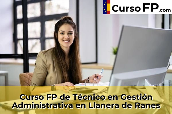 Curso FP de Técnico en Gestión Administrativa en Llanera de Ranes