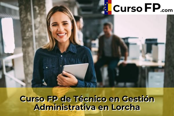Curso FP de Técnico en Gestión Administrativa en Beniarbeig 78 Curso FP de Técnico en Gestión Administrativa en Lorcha