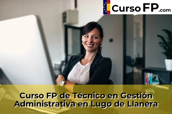 Curso FP de Técnico en Gestión Administrativa en Lugo de Llanera