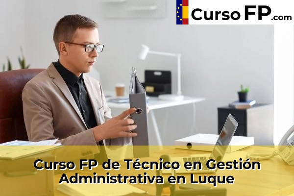 Curso FP de Técnico en Gestión Administrativa en Alcolea 50 Curso FP de Técnico en Gestión Administrativa en Luque