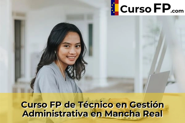 Curso FP de Técnico en Gestión Administrativa en Mancha Real