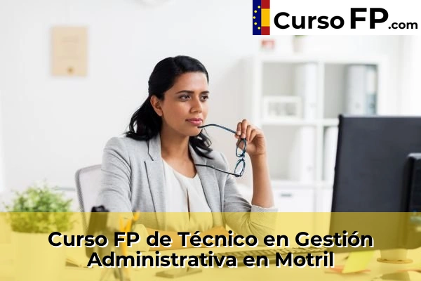 Curso FP de Técnico en Gestión Administrativa en Motril