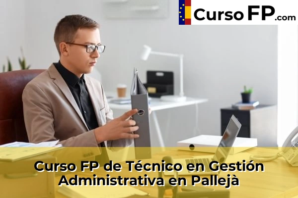 Curso FP de Técnico en Gestión Administrativa en Els Hostalets de Pierola 103 Curso FP de Técnico en Gestión Administrativa en Pallejà