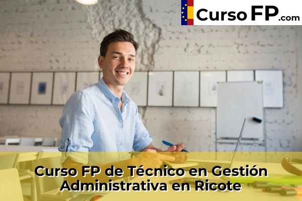 Curso FP de Técnico en Gestión Administrativa en Ricote