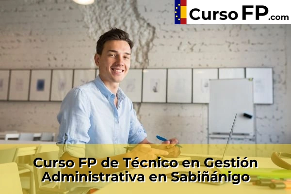 Curso FP de Técnico en Gestión Administrativa en Alquézar 41 Curso FP de Técnico en Gestión Administrativa en Sabiñánigo
