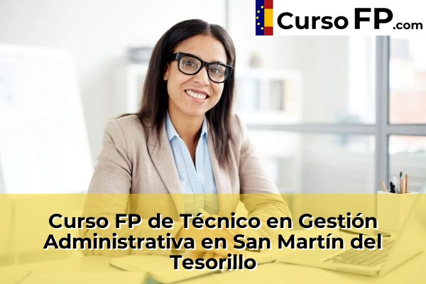 Curso FP de Técnico en Gestión Administrativa en San Martín del Tesorillo