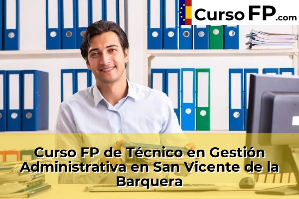 Curso FP de Técnico en Gestión Administrativa en Barreda 55 Curso FP de Técnico en Gestión Administrativa en San Vicente de la Barquera
