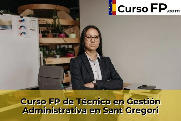 Curso FP de Técnico en Gestión Administrativa en Platja d'Aro 54 Curso FP de Técnico en Gestión Administrativa en Sant Gregori