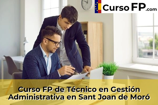 Curso FP de Técnico en Gestión Administrativa en Onda 57 Curso FP de Técnico en Gestión Administrativa en Sant Joan de Moró