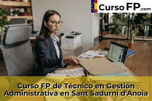 Curso FP de Técnico en Gestión Administrativa en Els Hostalets de Pierola 135 Curso FP de Técnico en Gestión Administrativa en Sant Sadurní d'Anoia