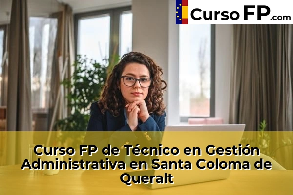 Curso FP de Técnico en Gestión Administrativa en Amposta 53 Curso FP de Técnico en Gestión Administrativa en Santa Coloma de Queralt