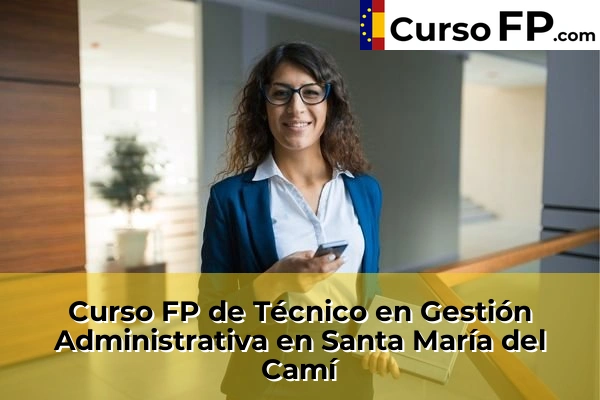 Curso FP de Técnico en Gestión Administrativa en Es Secar de la Real 82 Curso FP de Técnico en Gestión Administrativa en Santa María del Camí