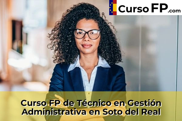 Curso FP de Técnico en Gestión Administrativa en Campo Real 107 Curso FP de Técnico en Gestión Administrativa en Soto del Real