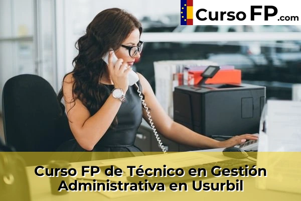 Curso FP de Técnico en Gestión Administrativa en Andoain 71 Curso FP de Técnico en Gestión Administrativa en Usurbil