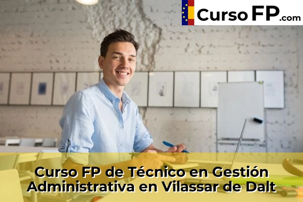 Curso FP de Técnico en Gestión Administrativa en Els Hostalets de Pierola 162 Curso FP de Técnico en Gestión Administrativa en Vilassar de Dalt