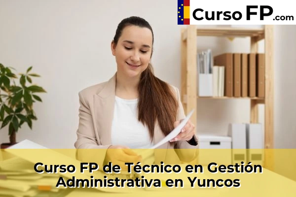 Curso FP de Técnico en Gestión Administrativa en Carranque 65 Curso FP de Técnico en Gestión Administrativa en Yuncos