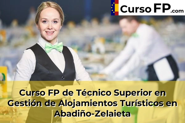 Curso FP de Técnico Superior en Gestión de Alojamientos Turísticos en Balmaseda 30 Curso FP de Técnico Superior en Gestión de Alojamientos Turísticos en Abadiño-Zelaieta