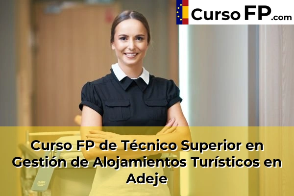 Curso FP de Técnico Superior en Gestión de Alojamientos Turísticos en Tegueste Centro 31 Curso FP de Técnico Superior en Gestión de Alojamientos Turísticos en Adeje