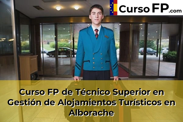 Curso FP de Técnico Superior en Gestión de Alojamientos Turísticos en Olocau 39 Curso FP de Técnico Superior en Gestión de Alojamientos Turísticos en Alborache