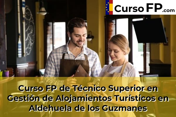 Curso FP de Técnico Superior en Gestión de Alojamientos Turísticos en Armenteros 31 Curso FP de Técnico Superior en Gestión de Alojamientos Turísticos en Aldehuela de los Guzmanes