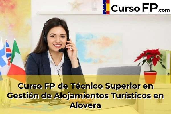 Curso FP de Técnico Superior en Gestión de Alojamientos Turísticos en Cabanillas del Campo 30 Curso FP de Técnico Superior en Gestión de Alojamientos Turísticos en Alovera
