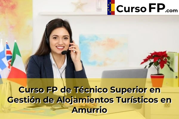 Curso FP de Técnico Superior en Gestión de Alojamientos Turísticos en Krispiña 32 Curso FP de Técnico Superior en Gestión de Alojamientos Turísticos en Amurrio