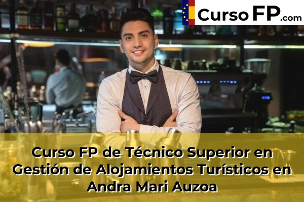 Curso FP de Técnico Superior en Gestión de Alojamientos Turísticos en Balmaseda 36 Curso FP de Técnico Superior en Gestión de Alojamientos Turísticos en Andra Mari Auzoa