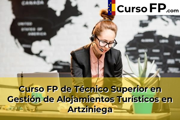 Curso FP de Técnico Superior en Gestión de Alojamientos Turísticos en Krispiña 33 Curso FP de Técnico Superior en Gestión de Alojamientos Turísticos en Artziniega