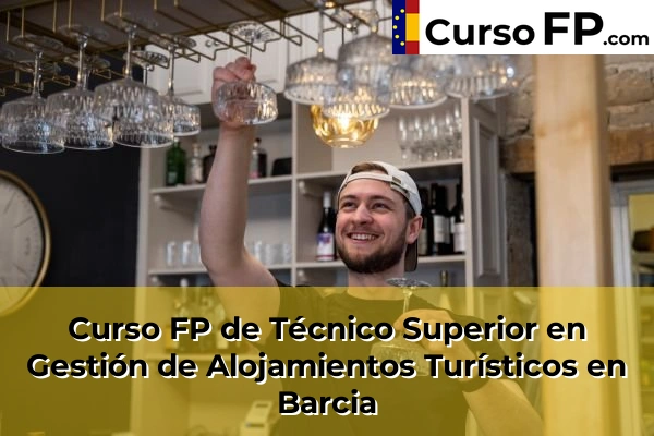 Curso FP de Técnico Superior en Gestión de Alojamientos Turísticos en Barcia
