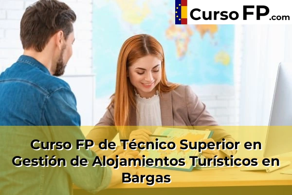 Curso FP de Técnico Superior en Gestión de Alojamientos Turísticos en Bargas