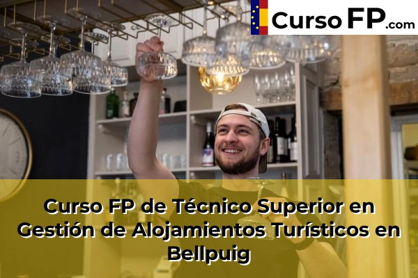 Curso FP de Técnico Superior en Gestión de Alojamientos Turísticos en Mollerussa 35 Curso FP de Técnico Superior en Gestión de Alojamientos Turísticos en Bellpuig