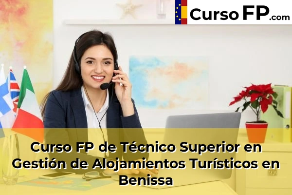 Curso FP de Técnico Superior en Gestión de Alojamientos Turísticos en Ibi 44 Curso FP de Técnico Superior en Gestión de Alojamientos Turísticos en Benissa